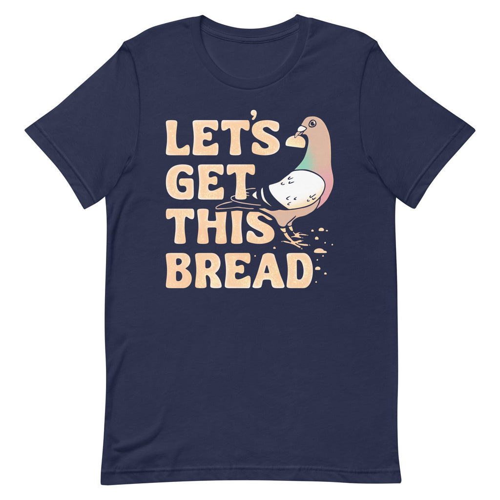 Let's Get This Bread Men's Signature Tee