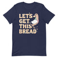 Let's Get This Bread Men's Signature Tee