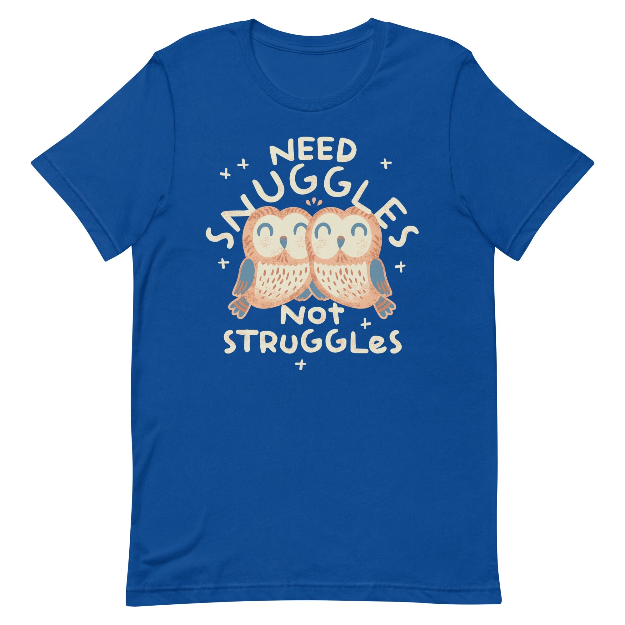 Need Snuggles Not Struggles Men's Signature Tee