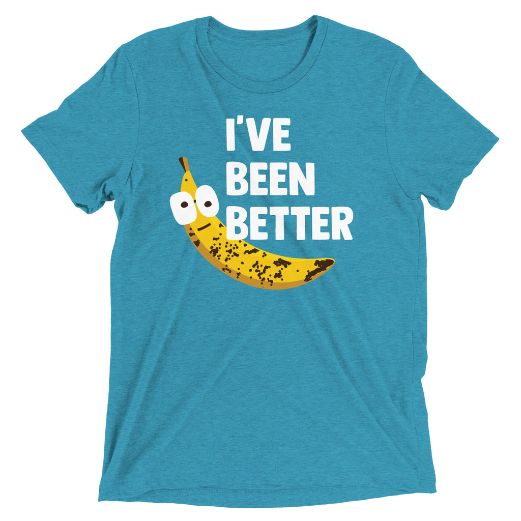 I've Been Better Men's Tri-Blend Tee