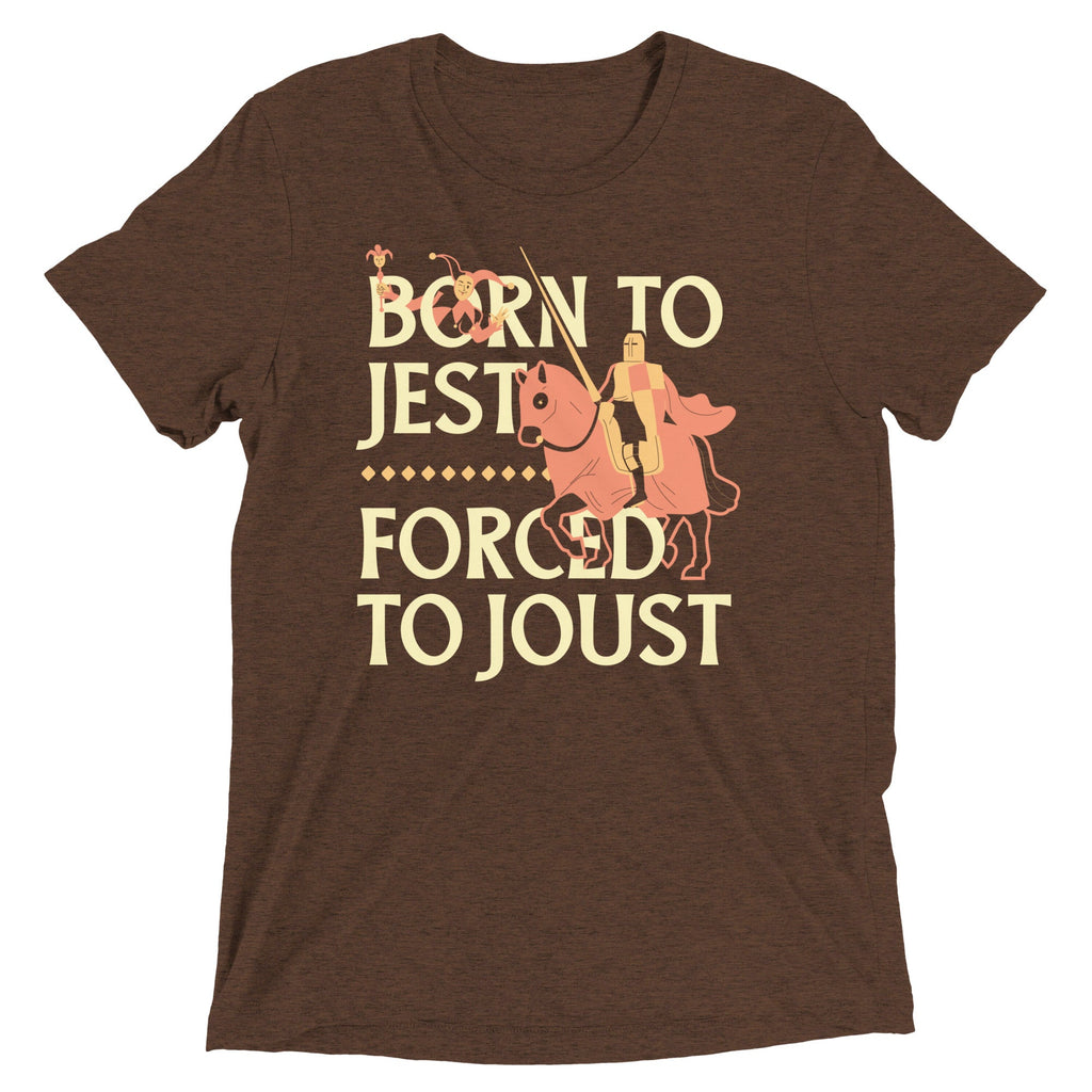 Born To Jest Forced To Joust Men's Tri-Blend Tee