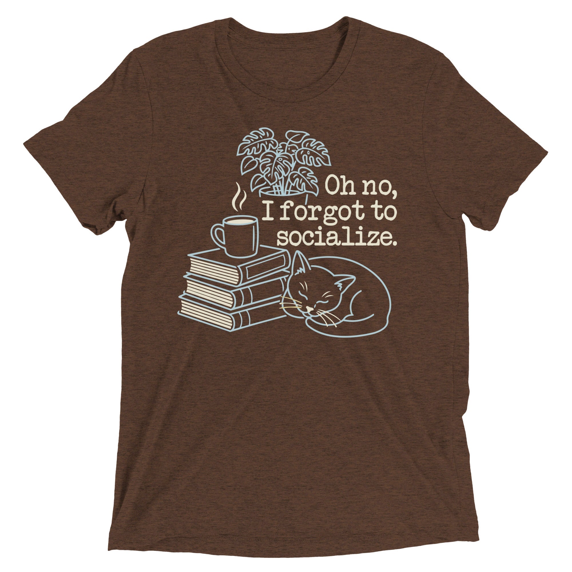 Oh No, I Forgot To Socialize Men's Tri-Blend Tee