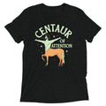 Centaur Of Attention Men's Tri-Blend Tee