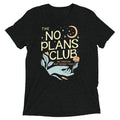 No Plans Club Men's Tri-Blend Tee