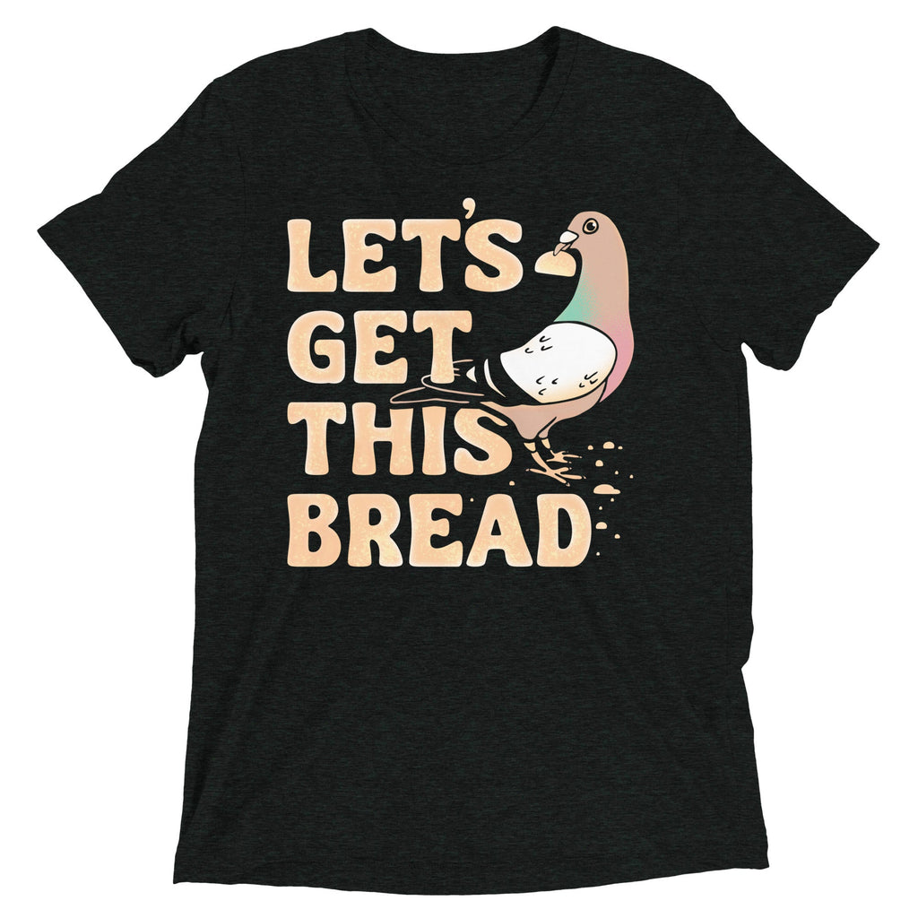 Let's Get This Bread Men's Tri-Blend Tee