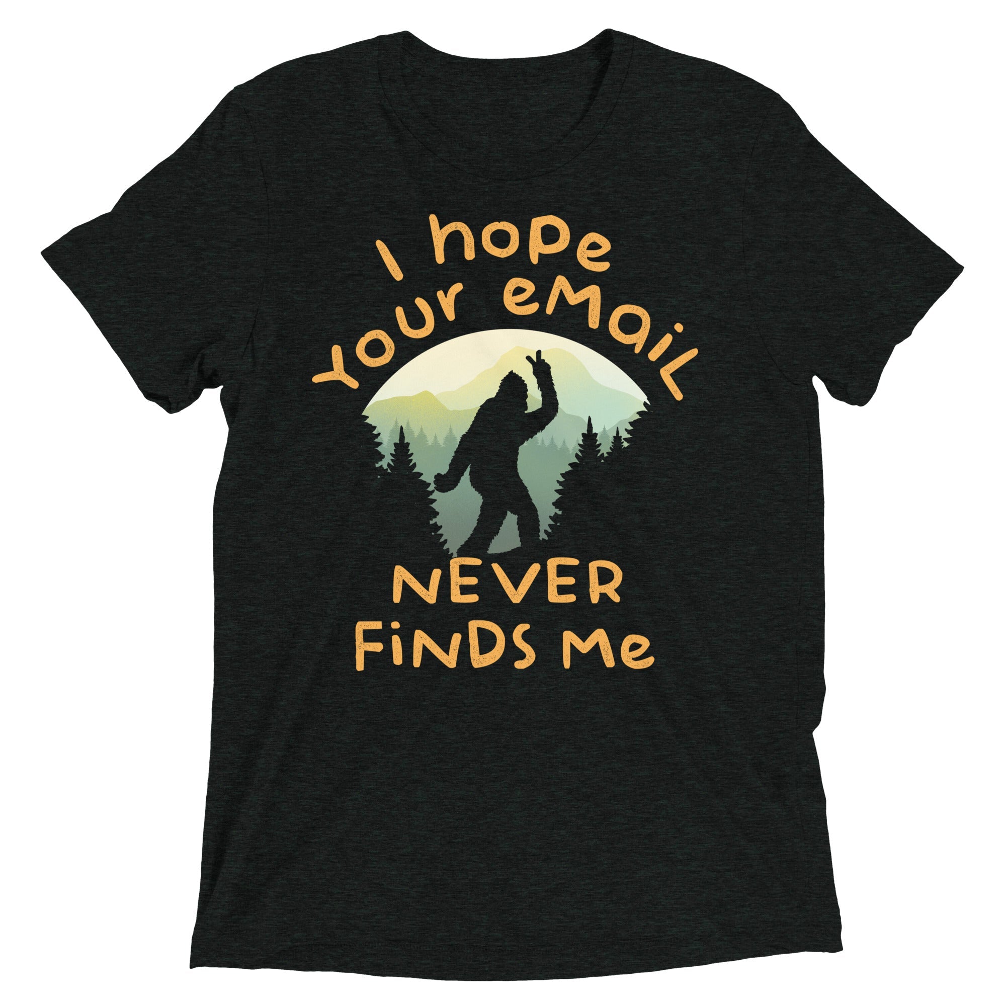 I Hope Your Email Never Finds Me Men's Tri-Blend Tee