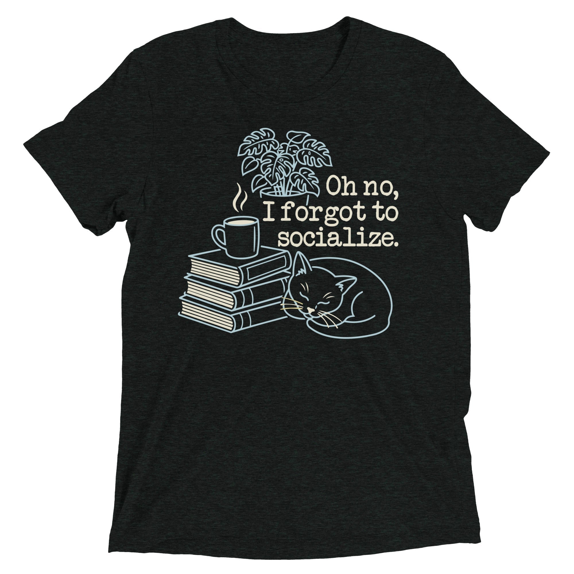 Oh No, I Forgot To Socialize Men's Tri-Blend Tee