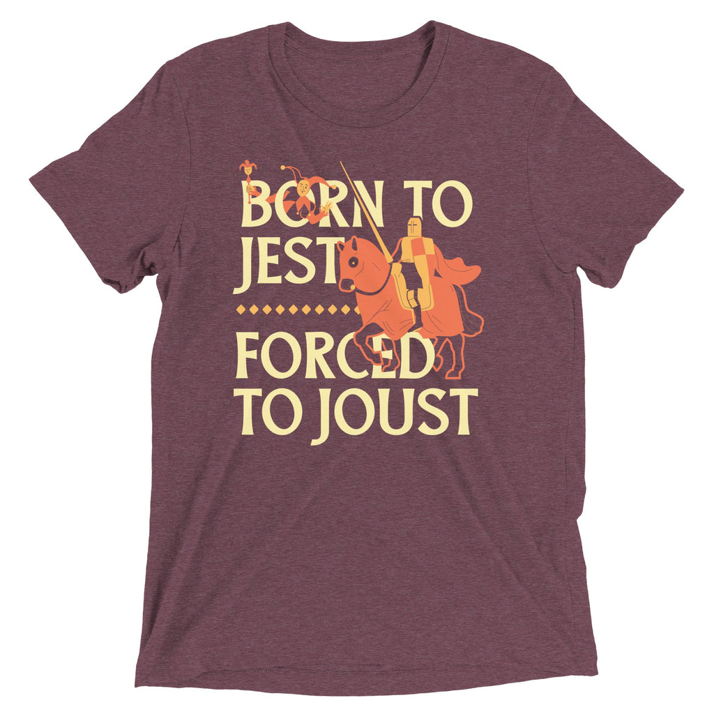 Born To Jest Forced To Joust Men's Tri-Blend Tee