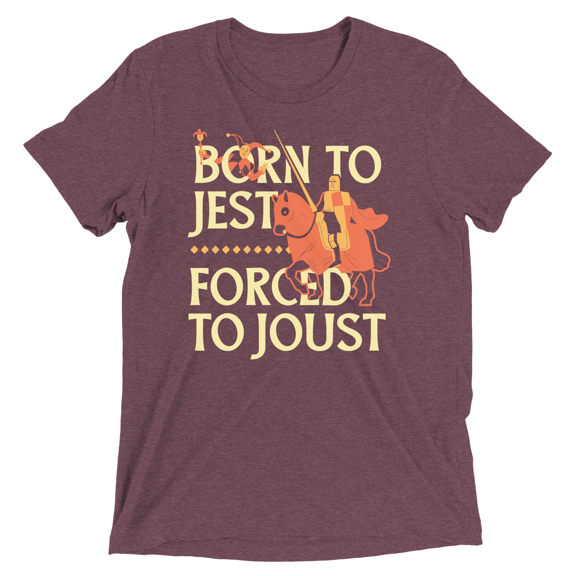 Born To Jest Forced To Joust Men's Tri-Blend Tee