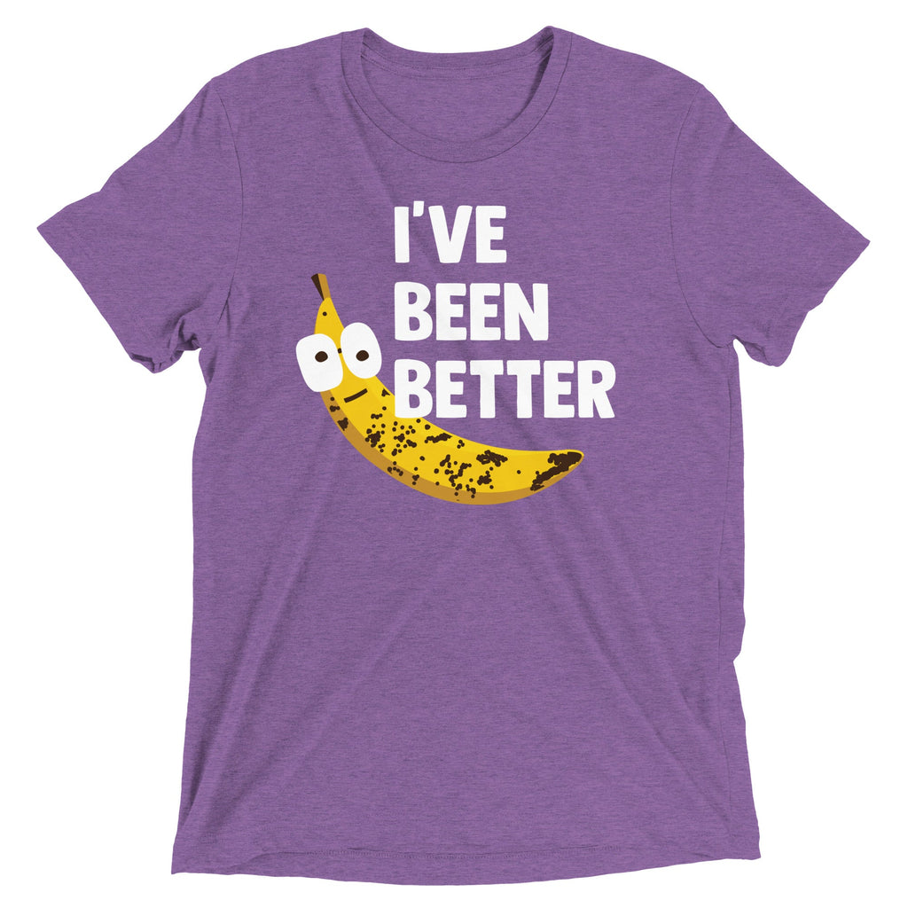I've Been Better Men's Tri-Blend Tee