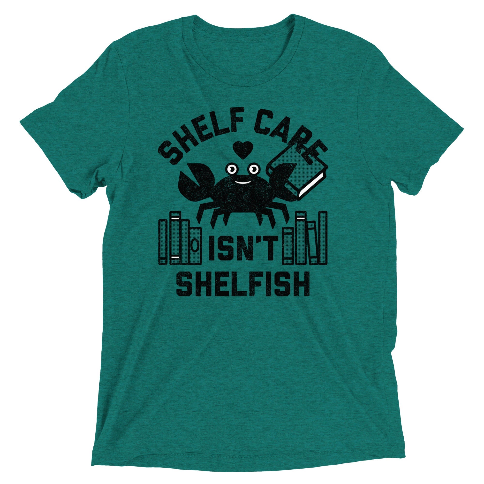 Shelf Care Isn't Shelfish Men's Tri-Blend Tee