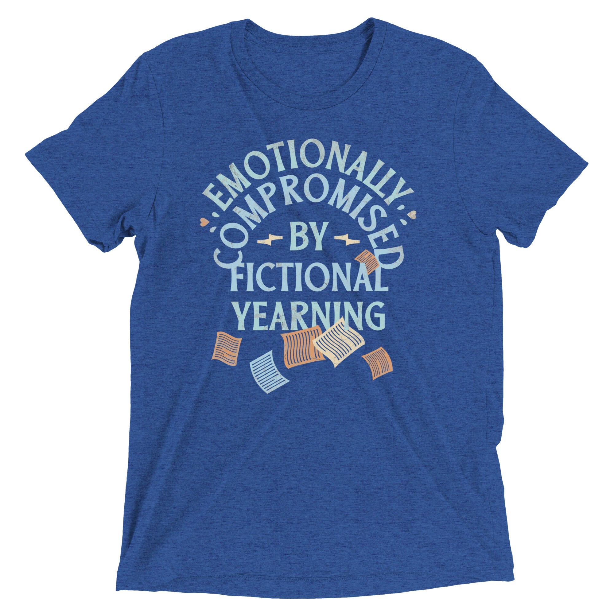 Emotionally Compromised By Fictional Yearning Men's Tri-Blend Tee