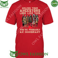 Unless your ancestors look like this you are immigrant t shirt
