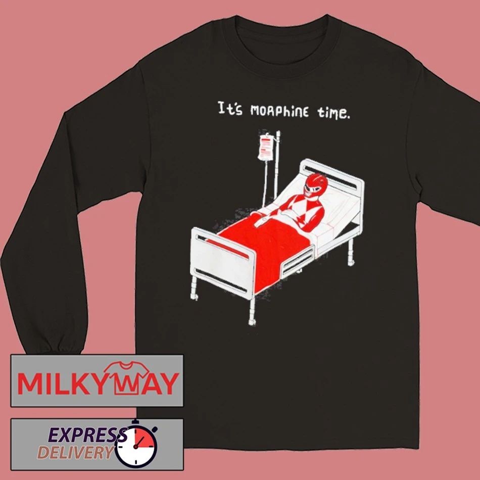 It’s Morphine Time Parody Power Rangers Shirt