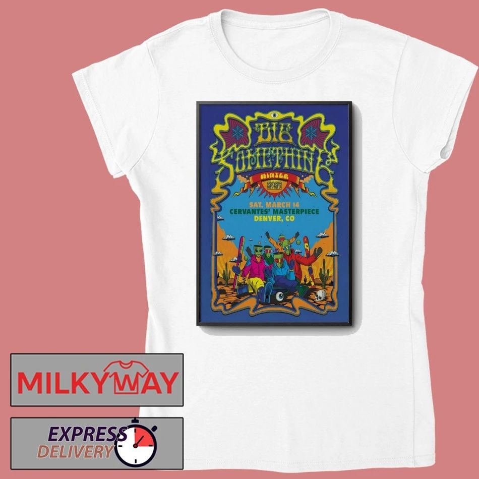 Big Something March 14 2026 Cervantes’ Other Side In Denver CO Poster shirt