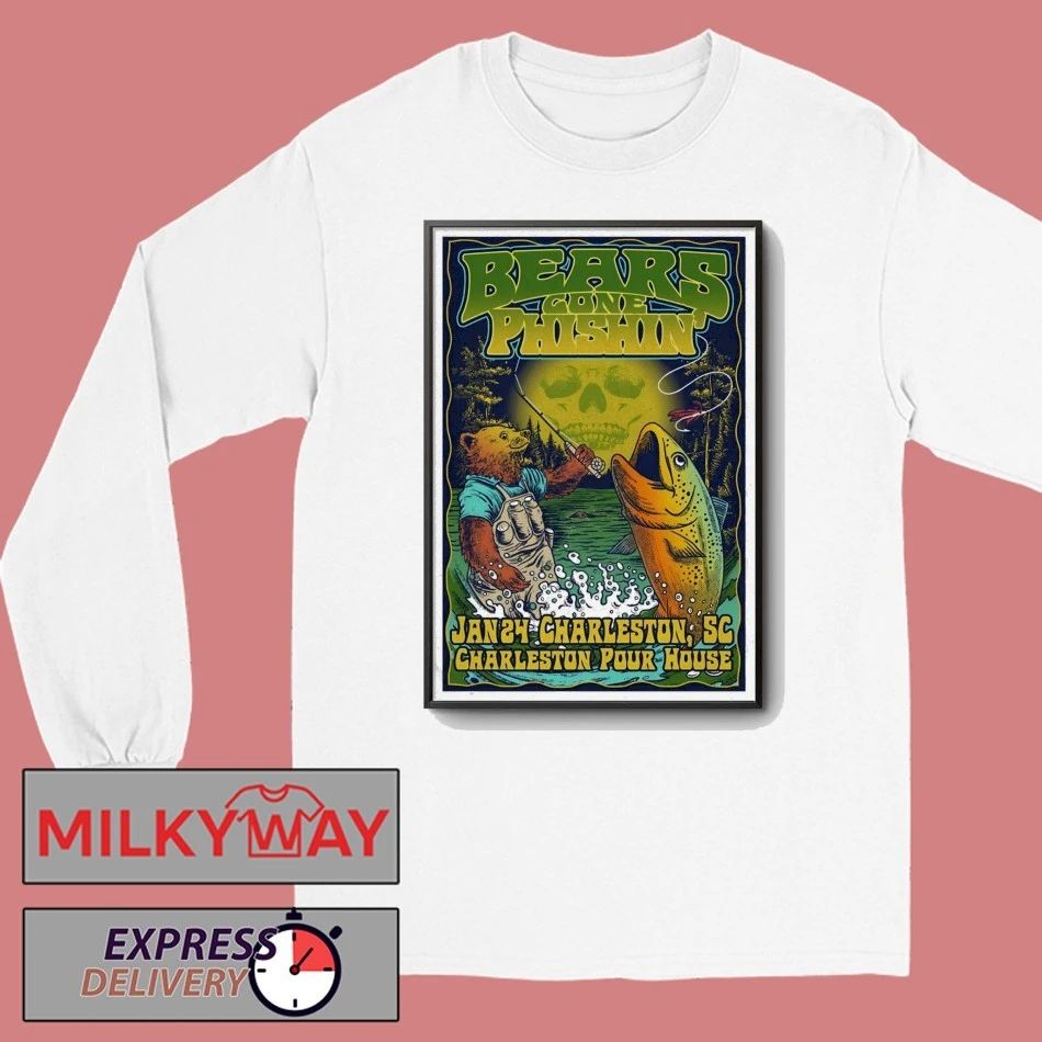 Bears Gone Phishin’ Charleston Pour House In Charleston SC Jan 24 2026 Poster shirt