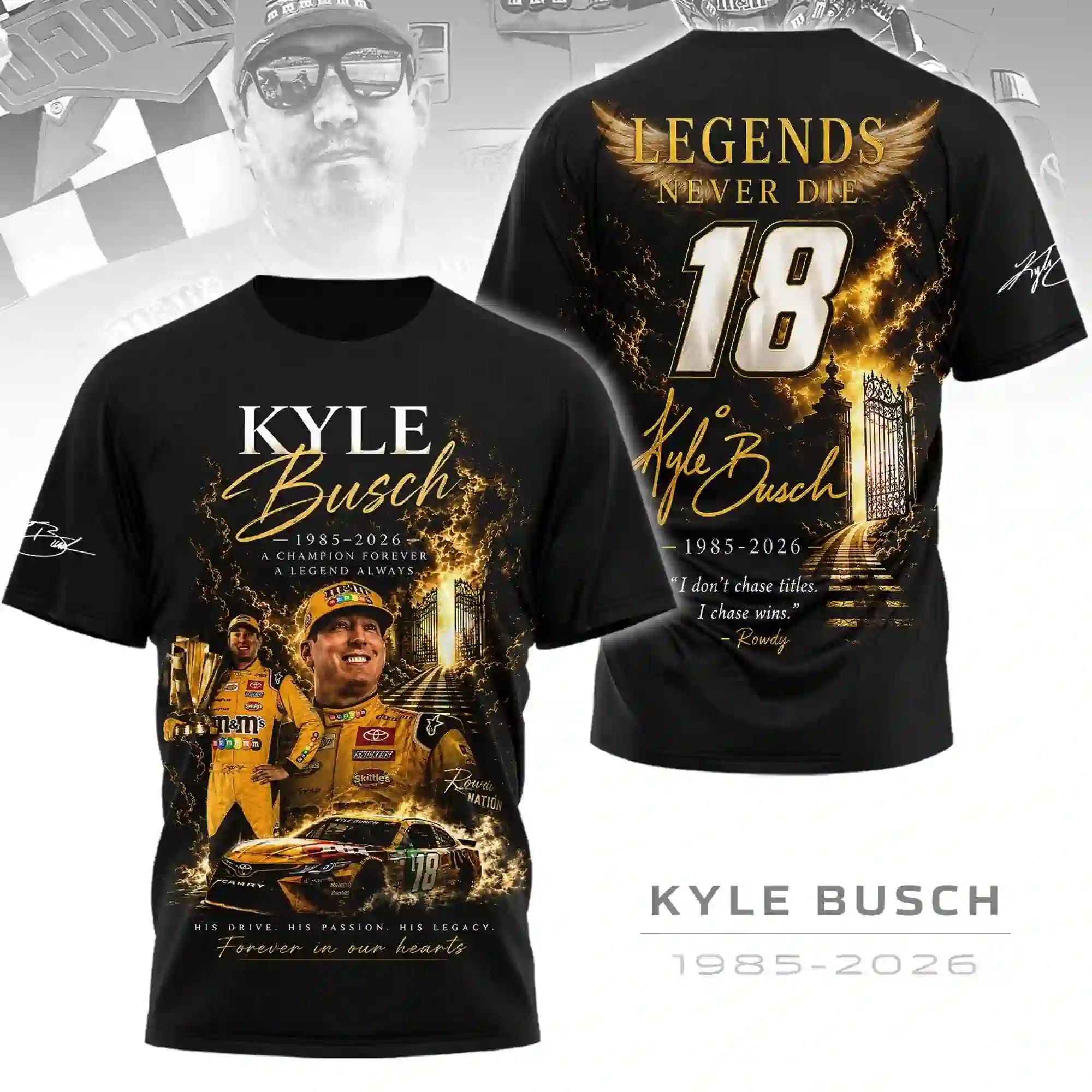 In Memory Of Kyle Busch Forever Rowdy Legends Never Lift Limited Shirt