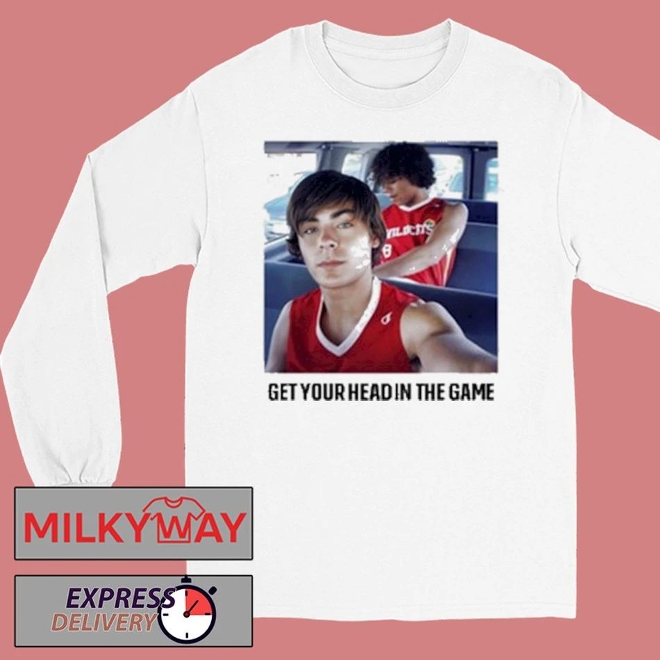 Get Your Head In The Game Game High School Musical Shirt
