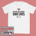 Kansas City Chiefs Give Blood Save Lives Shirt
