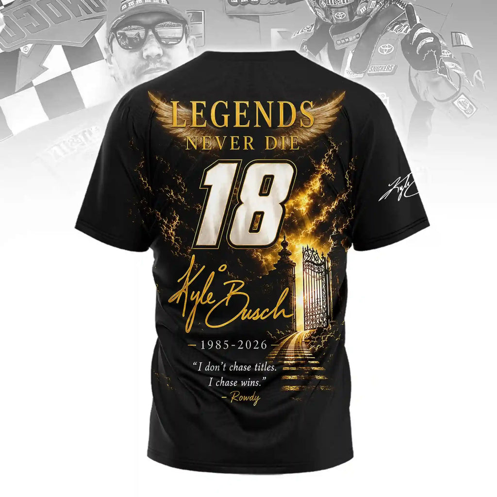In Memory Of Kyle Busch Forever Rowdy Legends Never Lift Limited Shirt