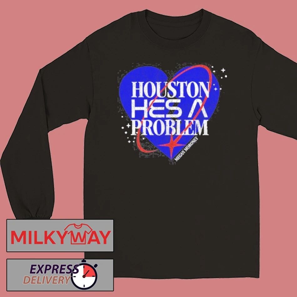 Megan Moroney Houston He’s A Problem shirt