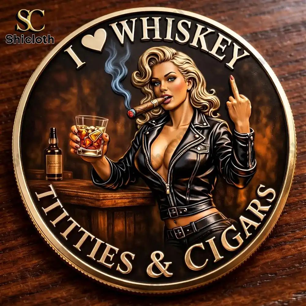 I Love Whiskey Titties & Cigars Whiskey Coin