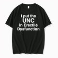 I Put The Unc In Erectile Dysfunction Tshirts Sweater