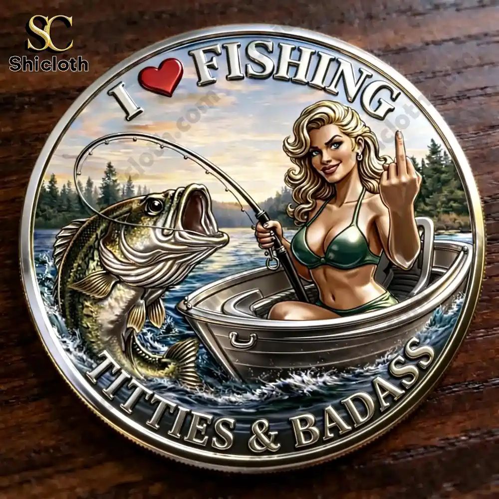 I Love Fishing Titties & Badass Funny Fishing Lover Novelty Coin