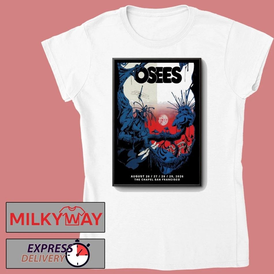 Osees San Francisco Tour On Aug 26-29 2026 Poster shirt