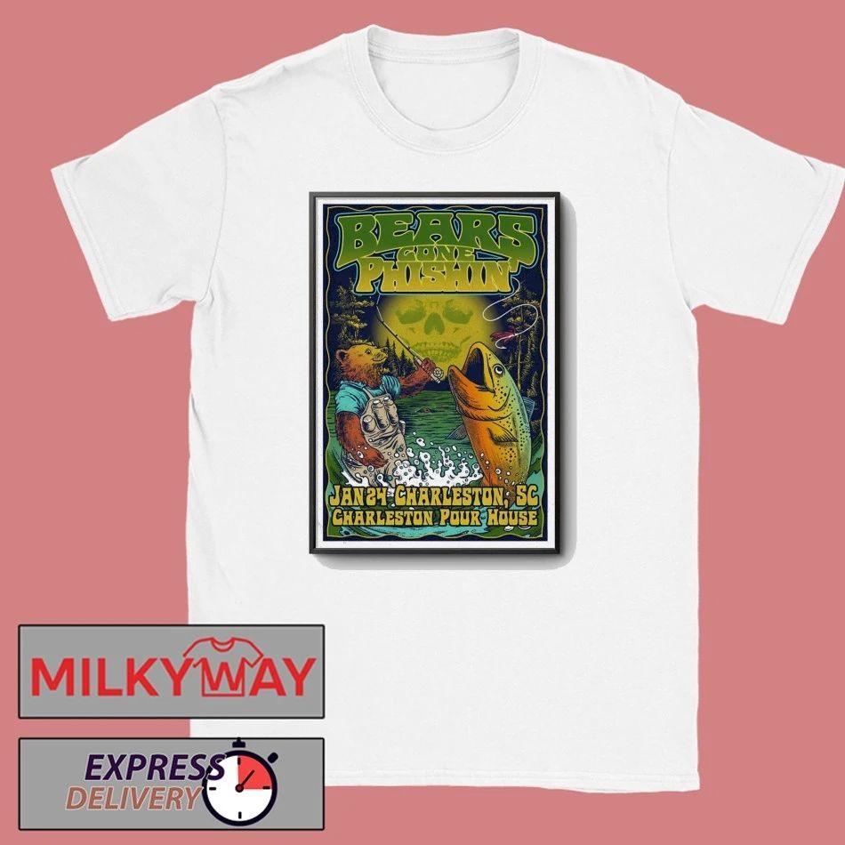 Bears Gone Phishin’ Charleston Pour House In Charleston SC Jan 24 2026 Poster shirt