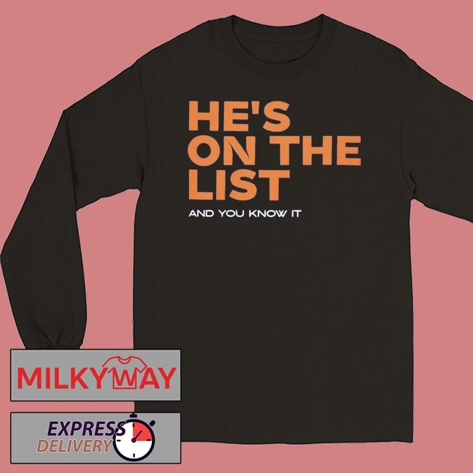 He’s On The List And You Know It Shirt