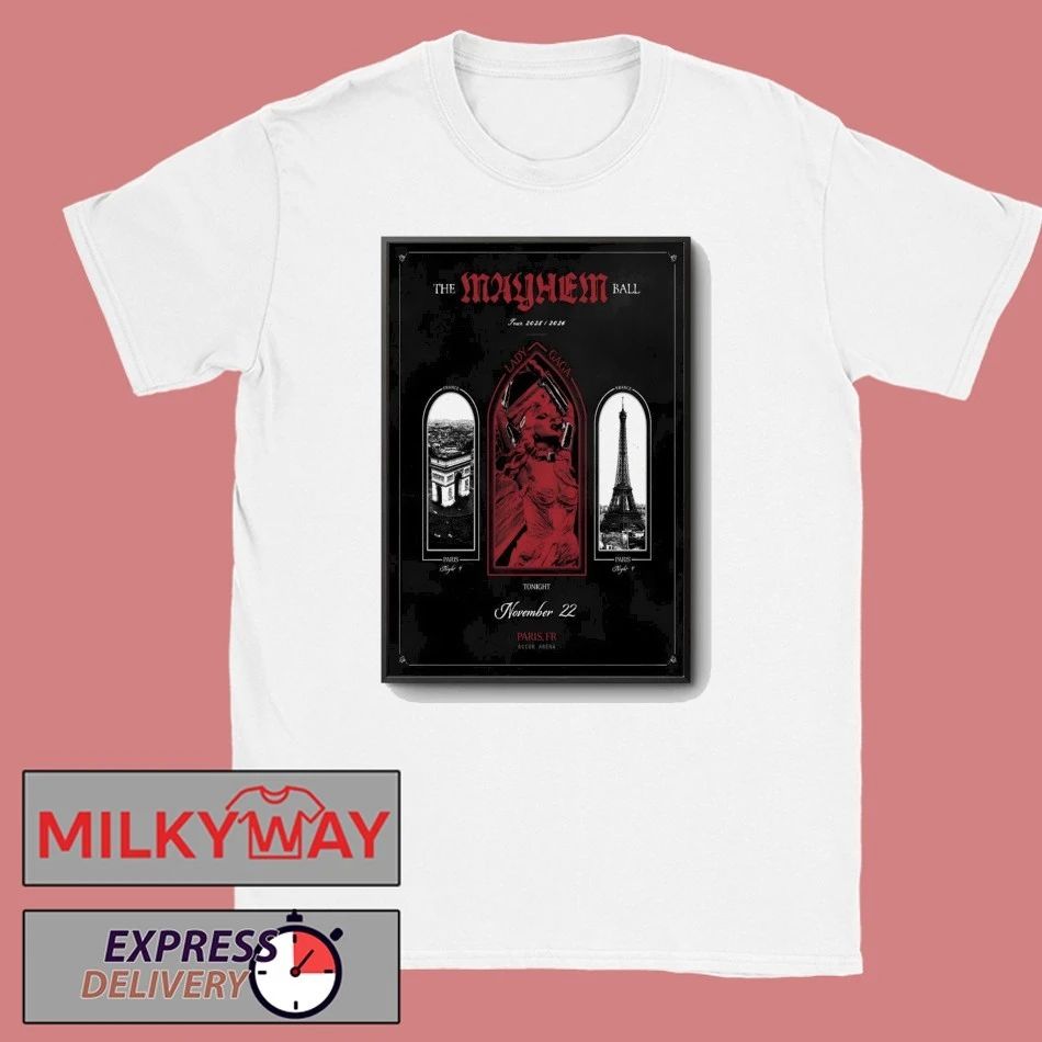 Lady Gaga The Mayhem Ball Tour Paris On Nov 22 2025 Poster shirt