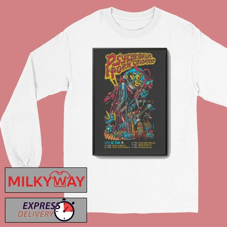 Psychedelic Porn Crumpets OZ Tour 26 Poster shirt