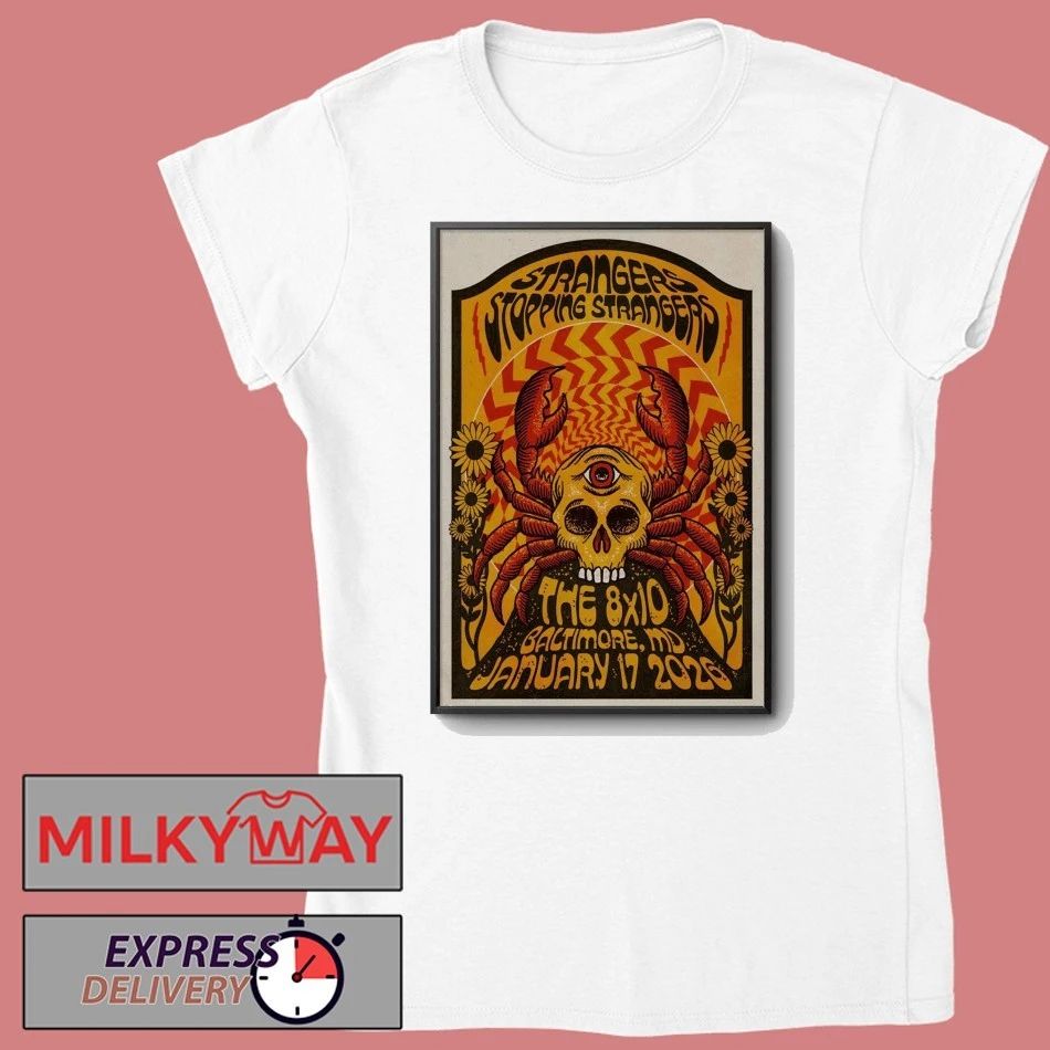 Strangers Stopping Strangers January 17 2026 The 8×10 In Baltimore MD Poster shirt