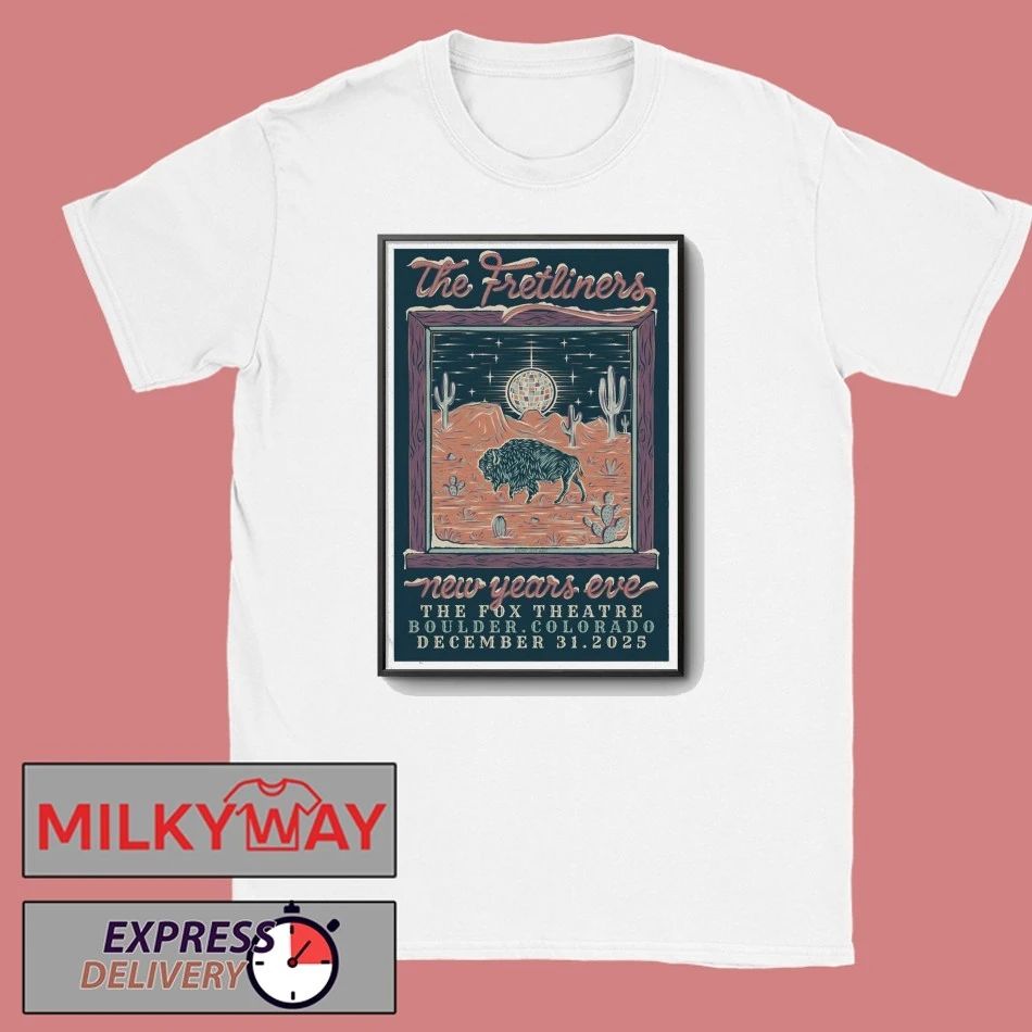 The Fretliners 12.31.2025 Fox Theatre in Boulder CO Poster shirt