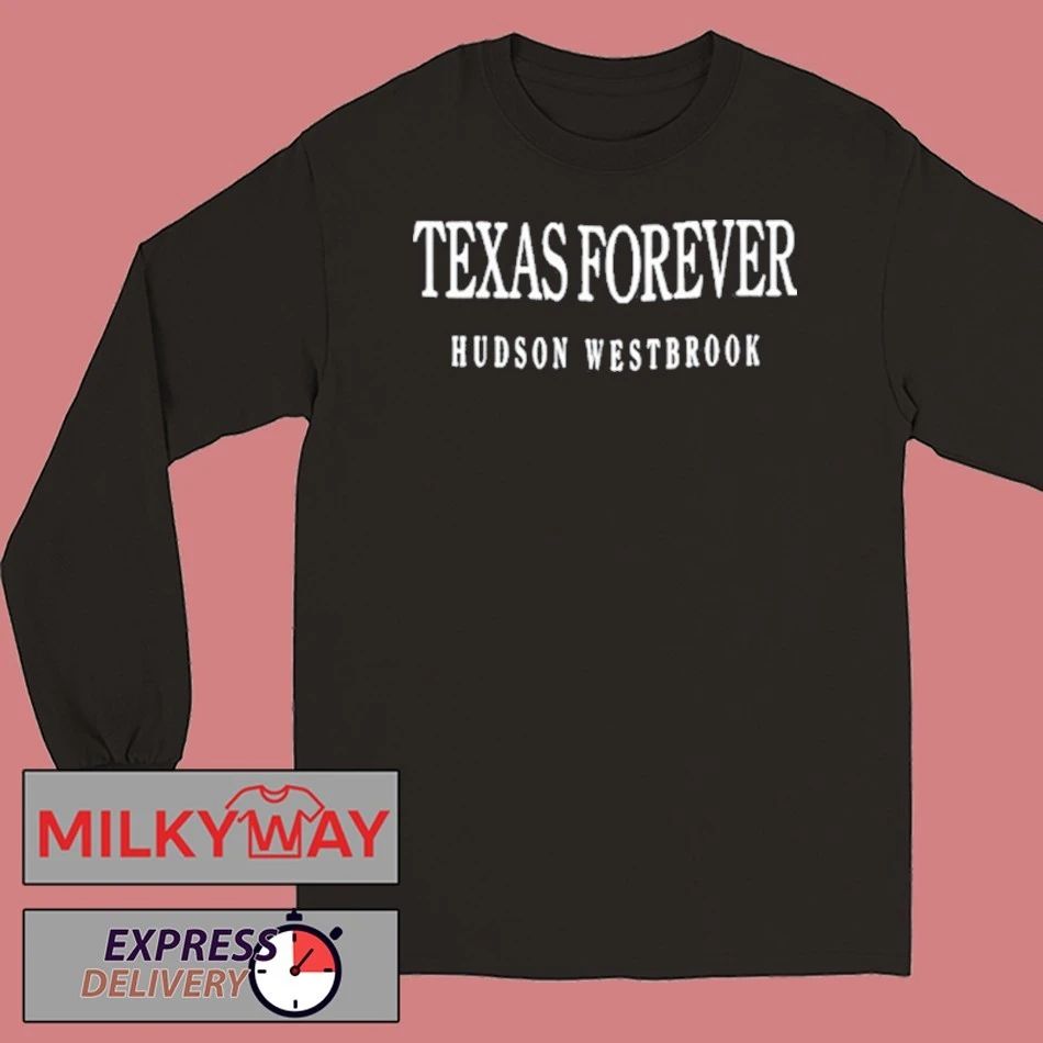 Hudson Westbrook Texas Forever Shirt