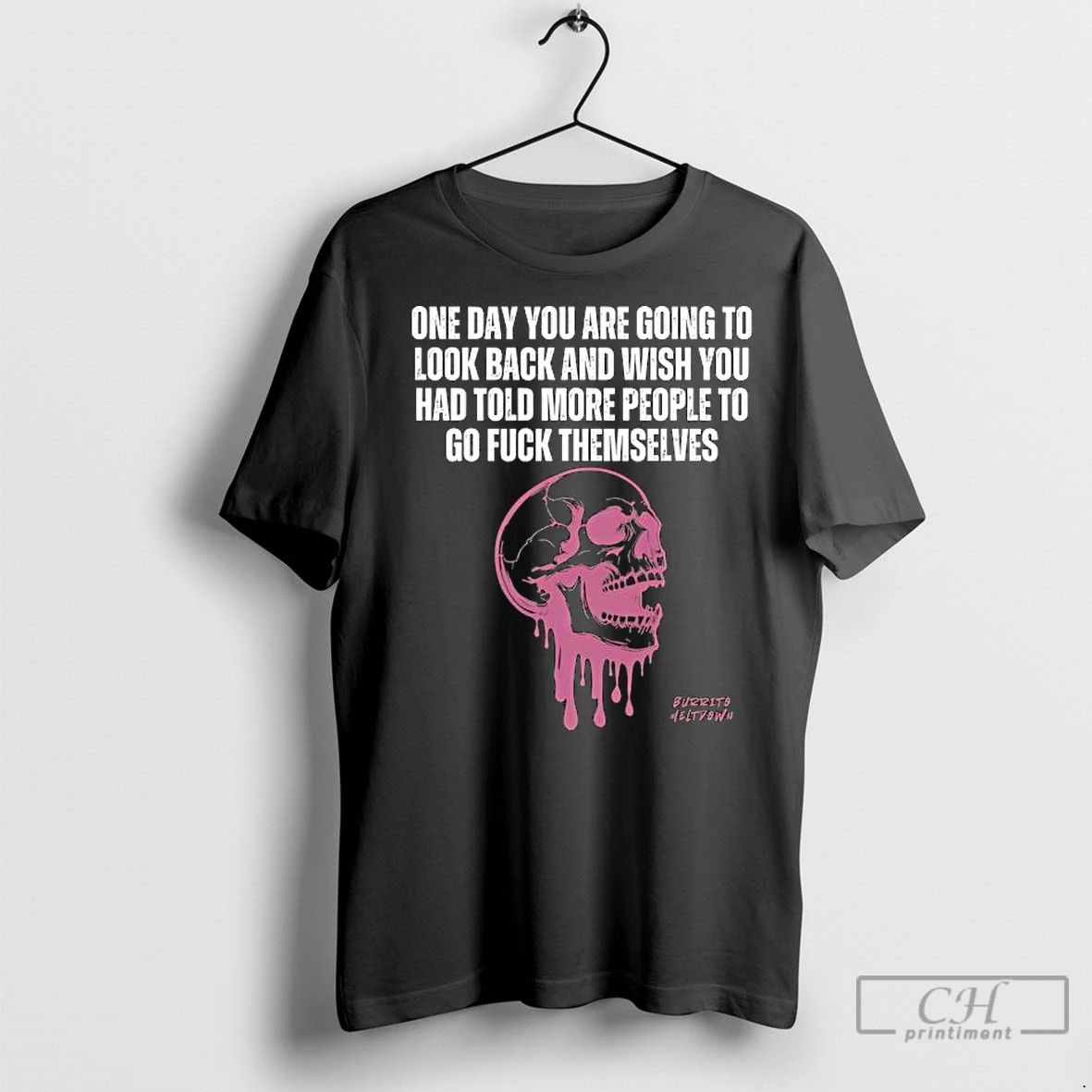 Premium Burrito Meltdown Purple Dripping Skull One Day You Are Going To Look Back