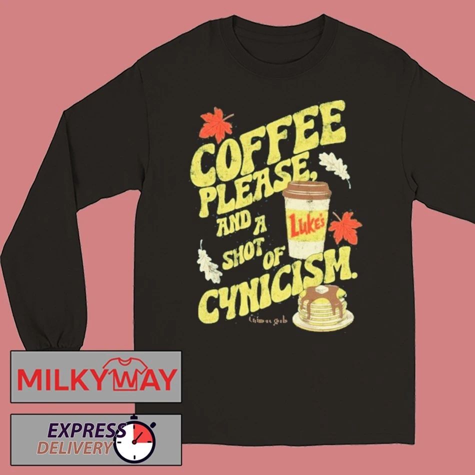 Gilmore Girls Coffee Please And A Shot Of Cynicism shirt