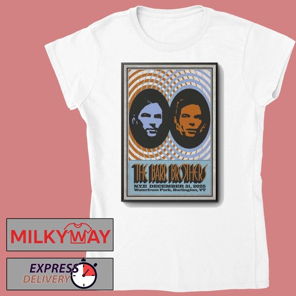 The Barr Brothers Event Burlington On Dec 31 2025 Poster shirt