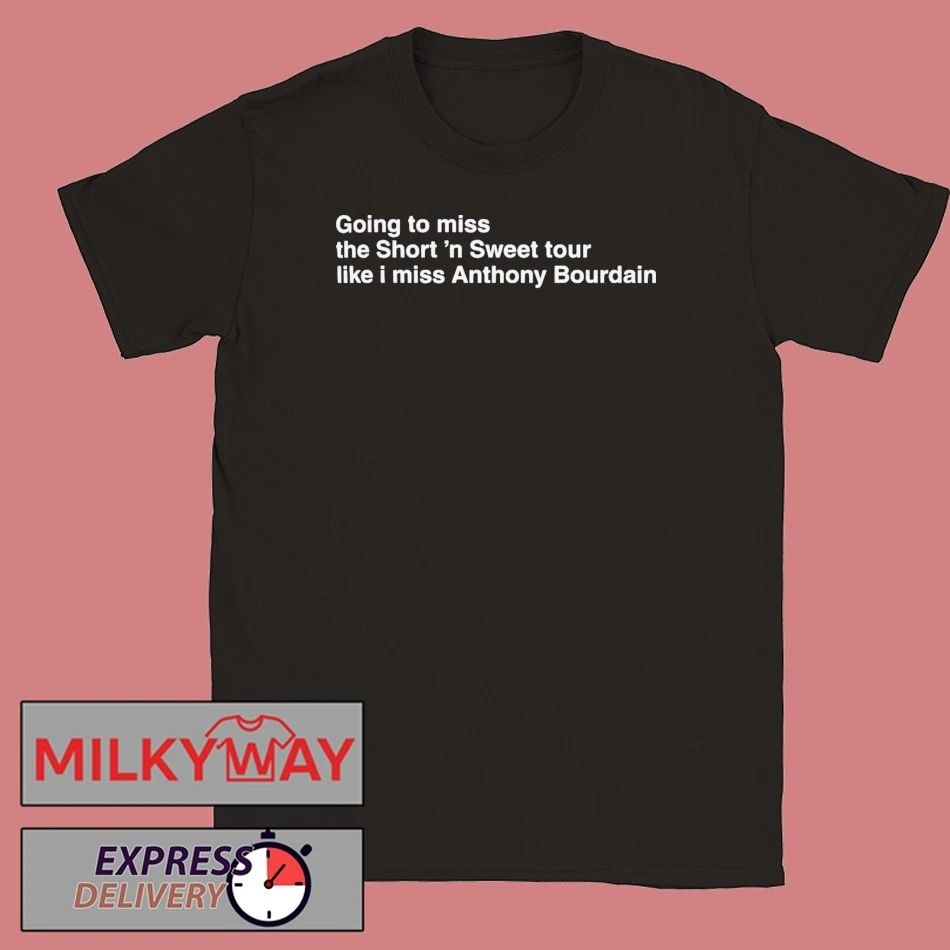 Going To Miss The Short ’n Sweet Tour Shirt