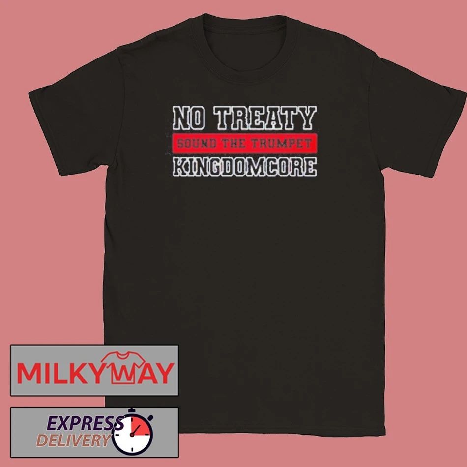 No Treaty Trumpet Kingdomcore shirt