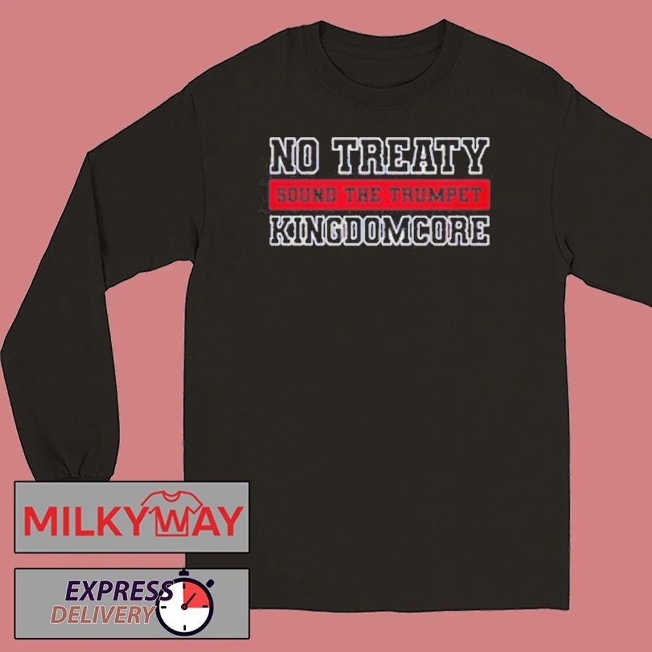 No Treaty Trumpet Kingdomcore shirt