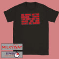 No More Better Behave Throw The Dirt On The Grave No She Can’t Be Saved T-Shirt