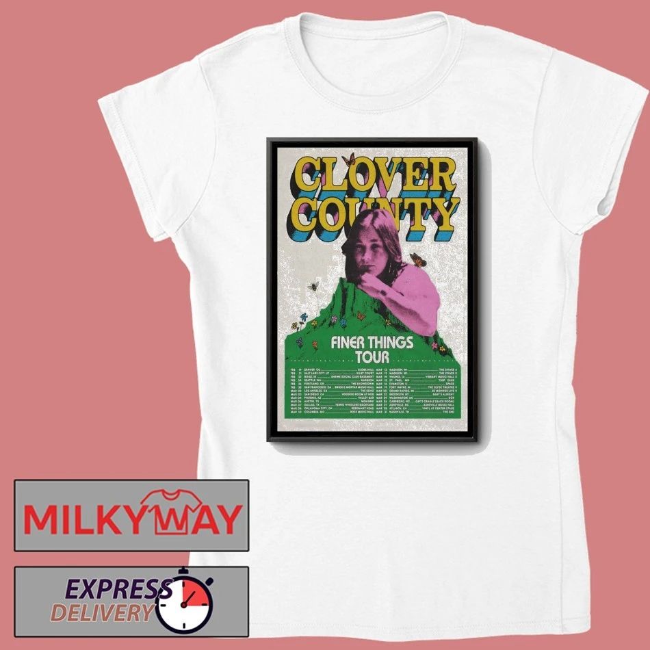 Poster Clover County Finer Things Tour Spring 2026 shirt