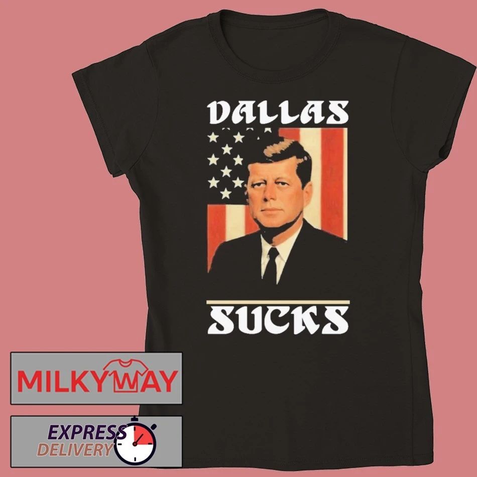 JFK Dallas Sucks Shirt