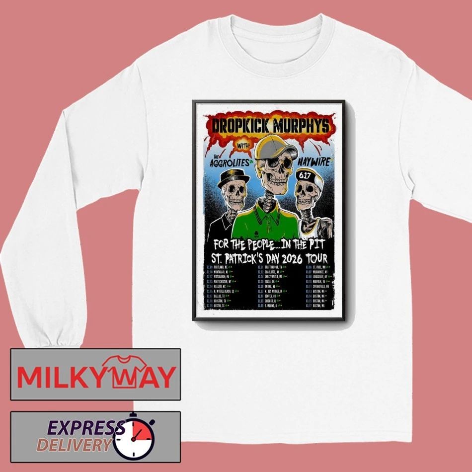 Dropkick Murphys For The People In The Pit St. Patrick’s Day Tour 26 Poster shirt