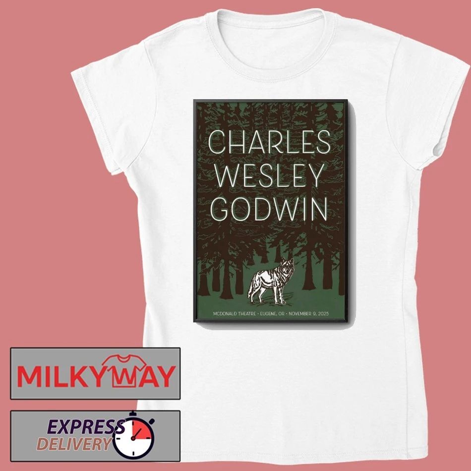 Charles Wesley Godwin 11 9 2025 Eugene OR Poster shirt