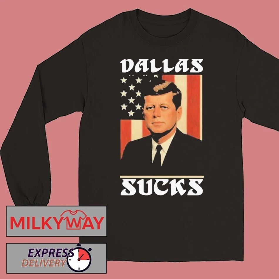 JFK Dallas Sucks Shirt