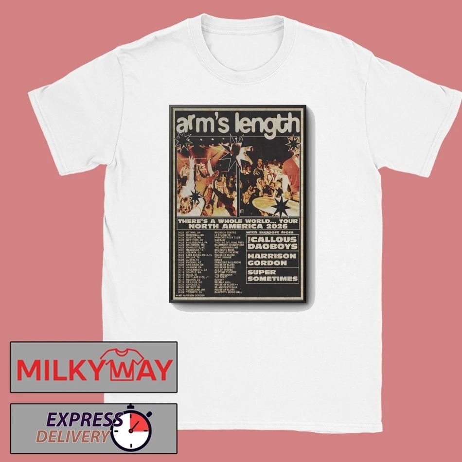 Arm’s Length Poster There’s A Whole World Tour North America 2026 shirt