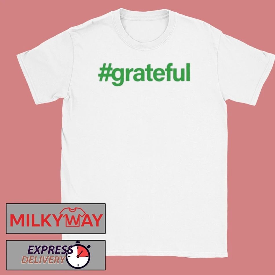 #Grateful Fresh Blank Tee Shirt